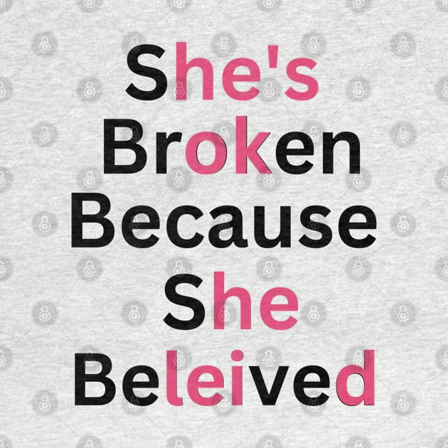 she's broken because she believed, he's ok because he leid by twitaadesign